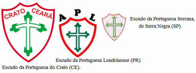 Portuguesa de Crato (CE), Portuguesa Londrinense (PR) e Portuguesa de Serra Negra (SP)