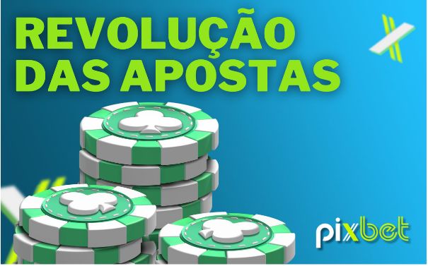 Pixbet - Revolucionando o cen�rio brasileiro de apostas