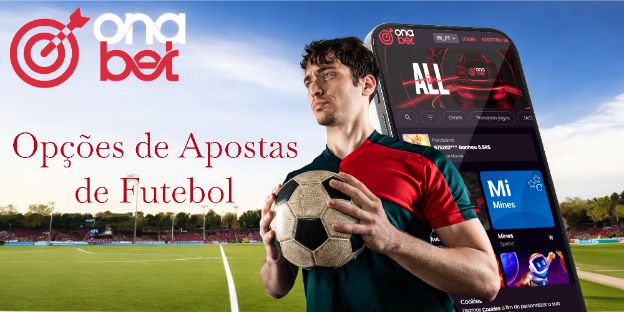 Opções de apostas de futebol oferecidas pela Onabet